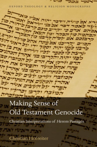Making Sense Of Old Testament Genocide Christian Interpretations Of Herem Passages Christian Hofreiter