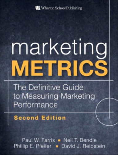 Marketing Metrics The Definitive Guide To Measuring Marketing Performance Farris