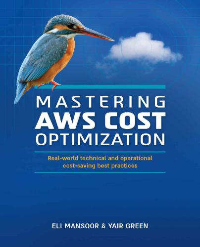 Mastering Aws Cost Optimization Realworld Technical And Operational Costsaving Best Practices Mansoor