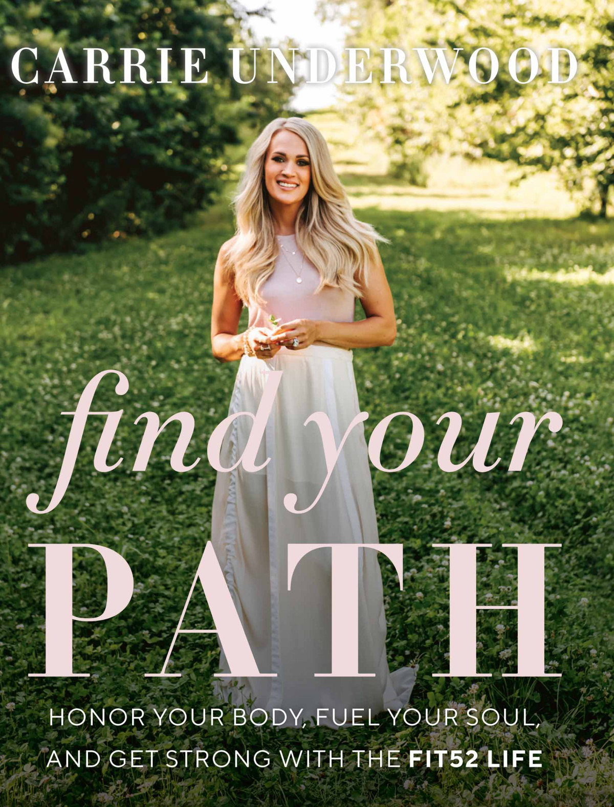 Find Your Path Honor Your Body Fuel Your Soul And Get Strong With The Fit52 Life Carrie Underwood