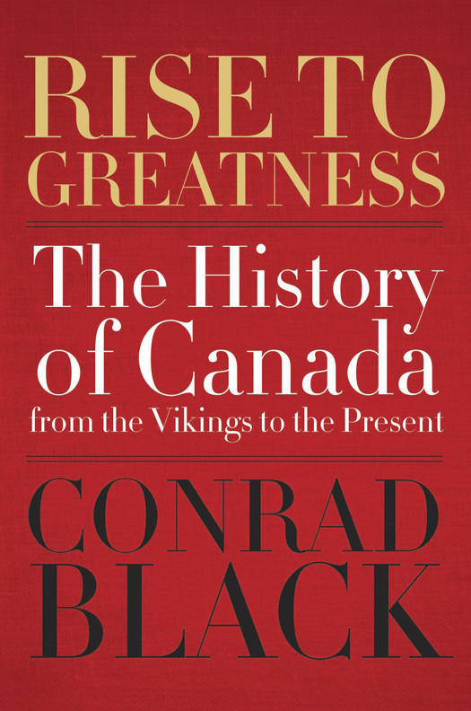 Rise To Greatness Conrad Black Black Conrad