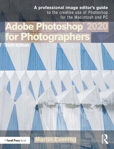 Adobe Photoshop 2020 For Photographers A Professional Image Editors Guide To The Creative Use Of Photoshop For Mac And Pc 1st Edition Martin Evening