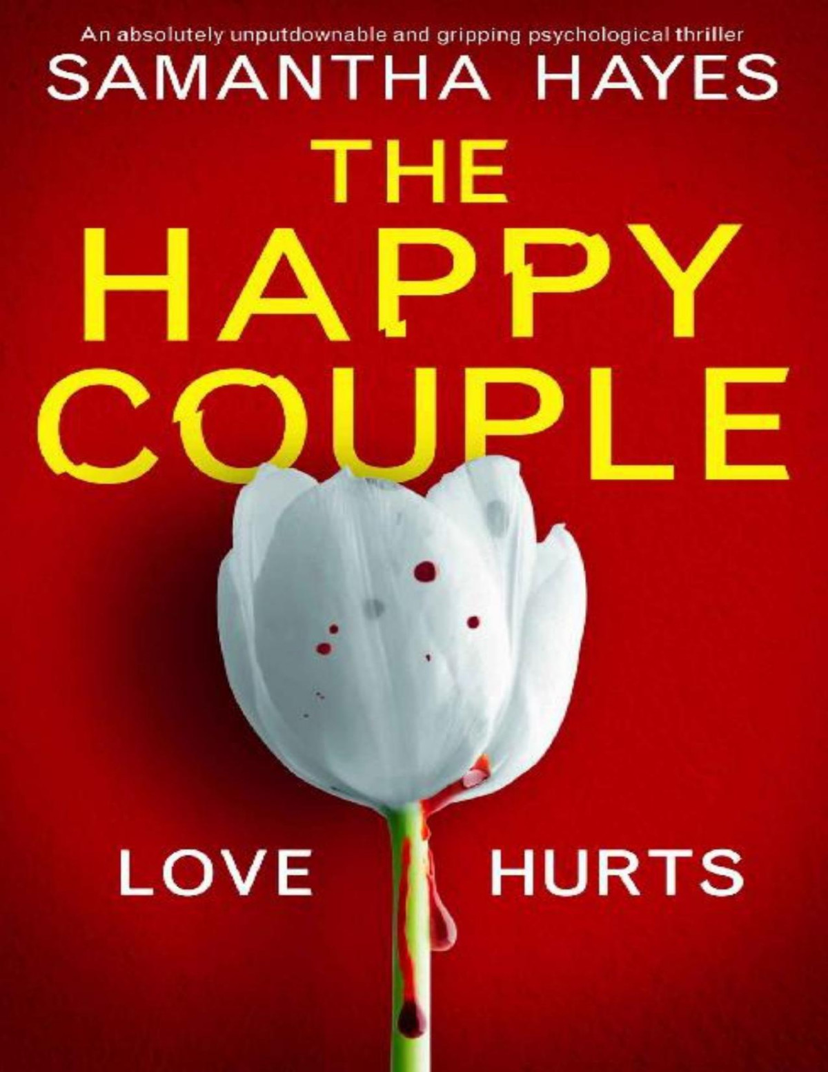 The Happy Couple An Absolutely Unputdownable And Gripping Psychological Thriller Samantha Hayes Hayes