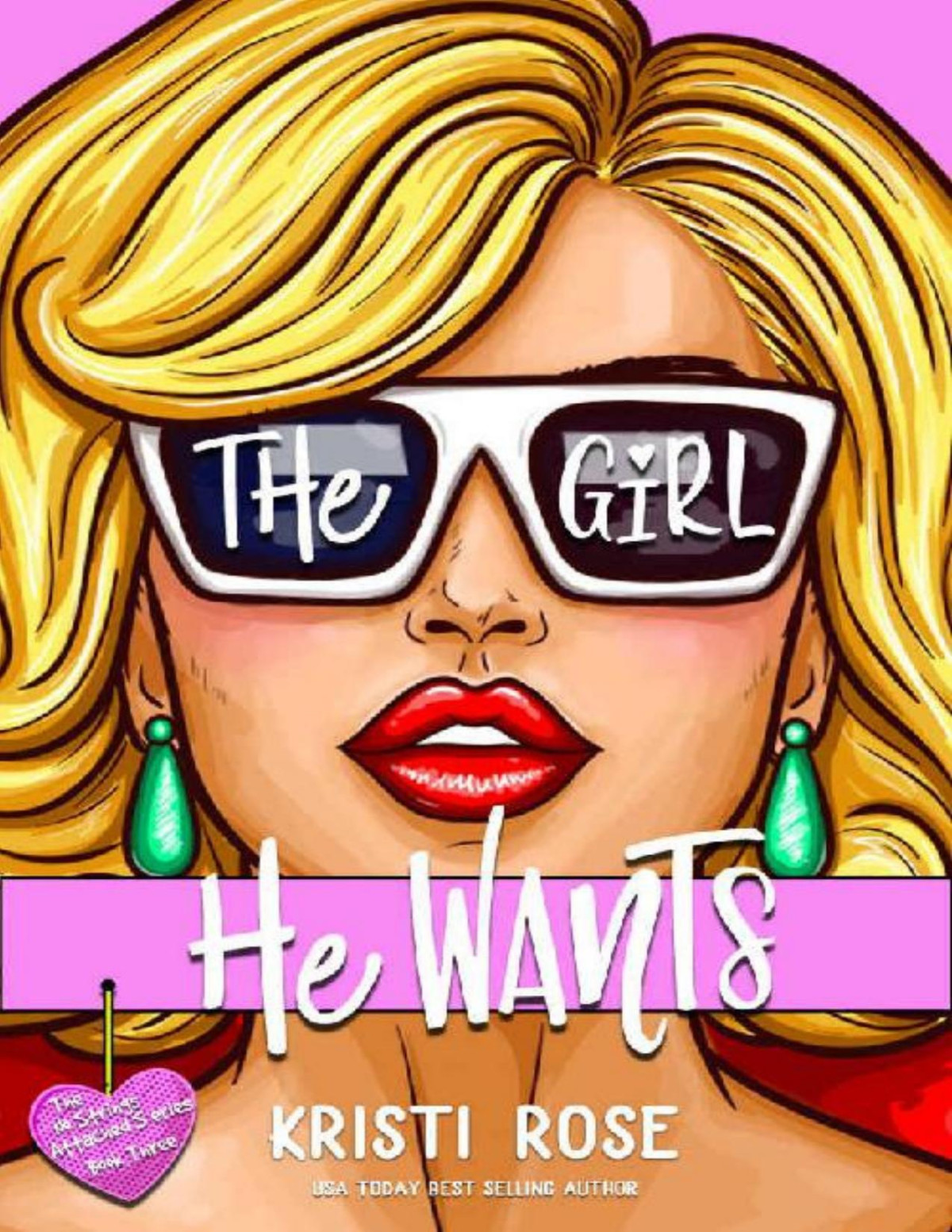 The Girl He Wants A Single Dadopposites Attract Romantic Comedy A No Strings Attached Book Book 3 Kristi Rose Rose