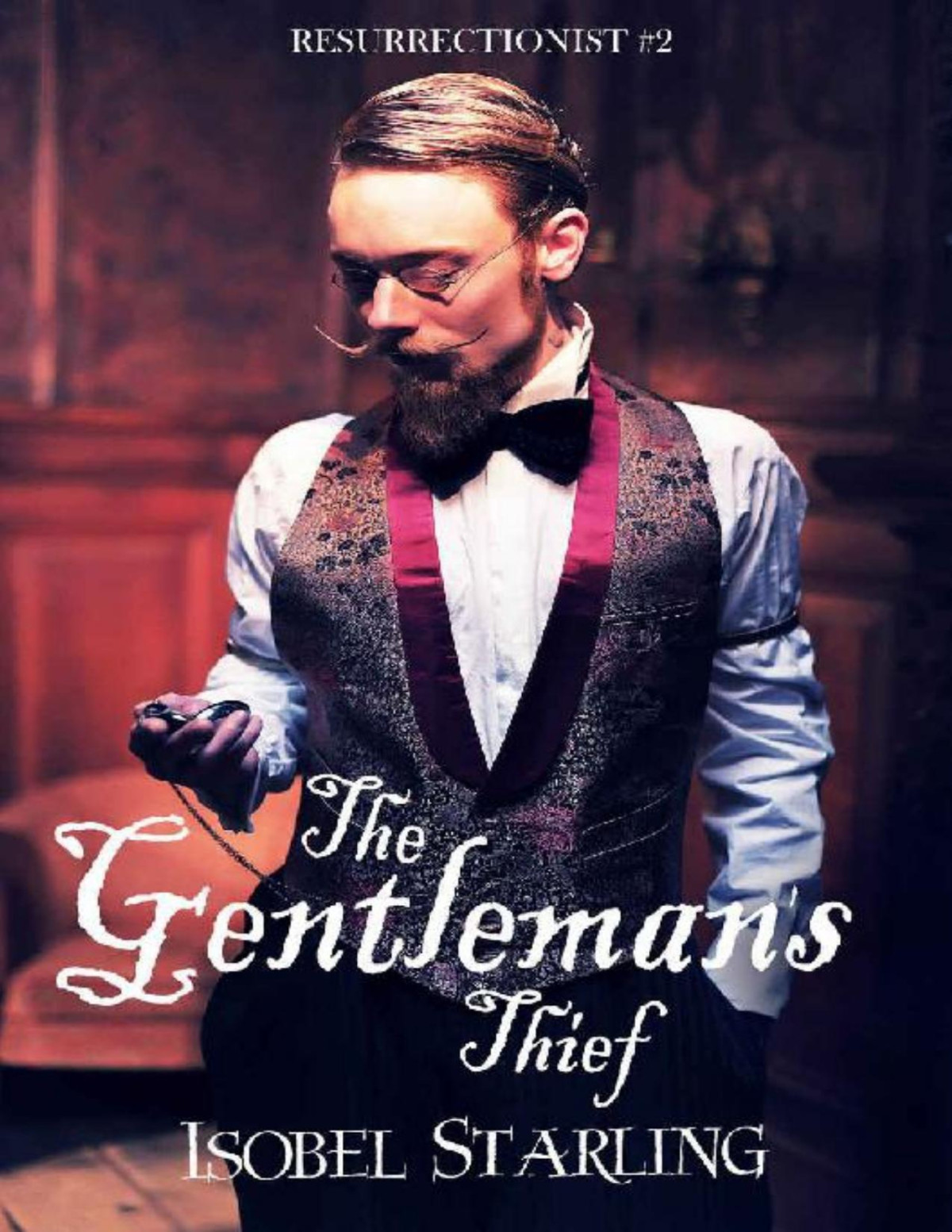 The Gentlemans Thief Resurrectionist Book 2 Isobel Starling Starling