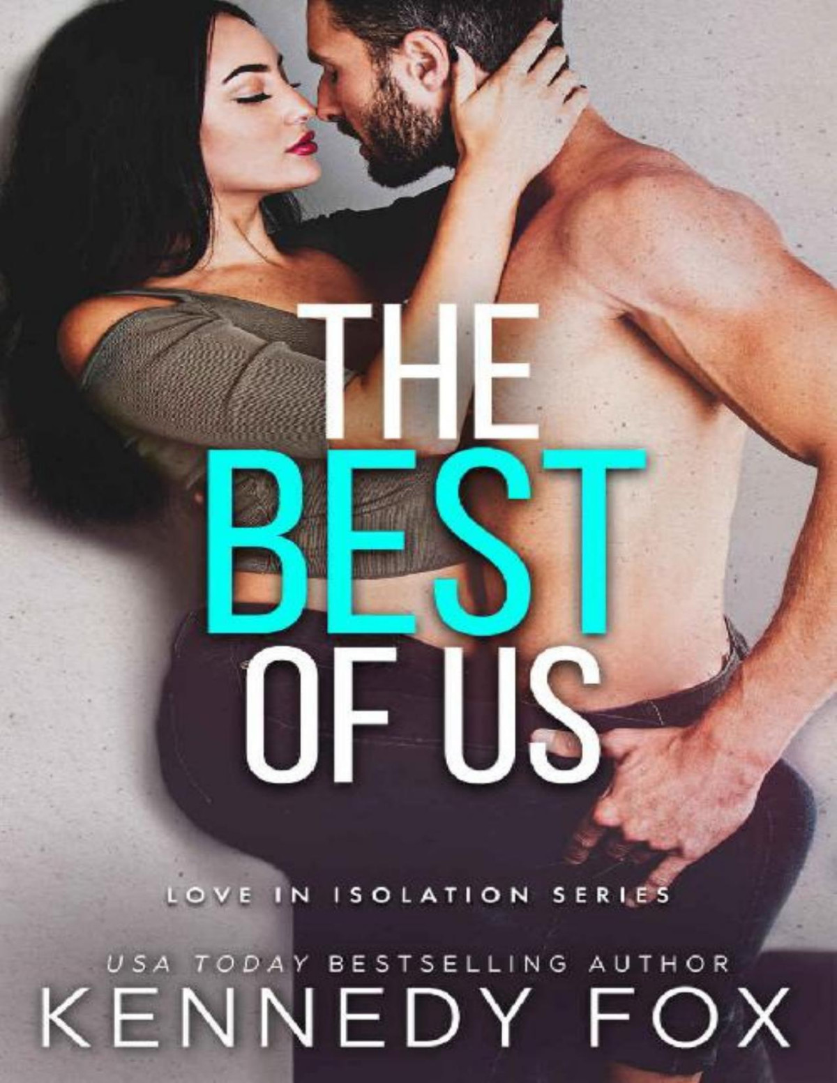The Best Of Us Love In Isolation Book 2 Kennedy Fox