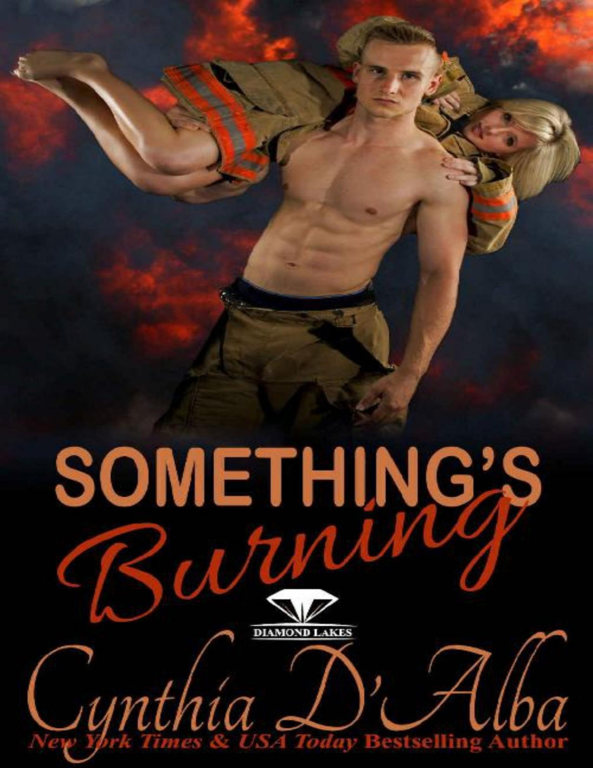 Somethings Burning A Firefightersexy Neighbor Scorching Hot Short Romance Diamond Lake Texas Book 5 Cynthia Dalba Dalba