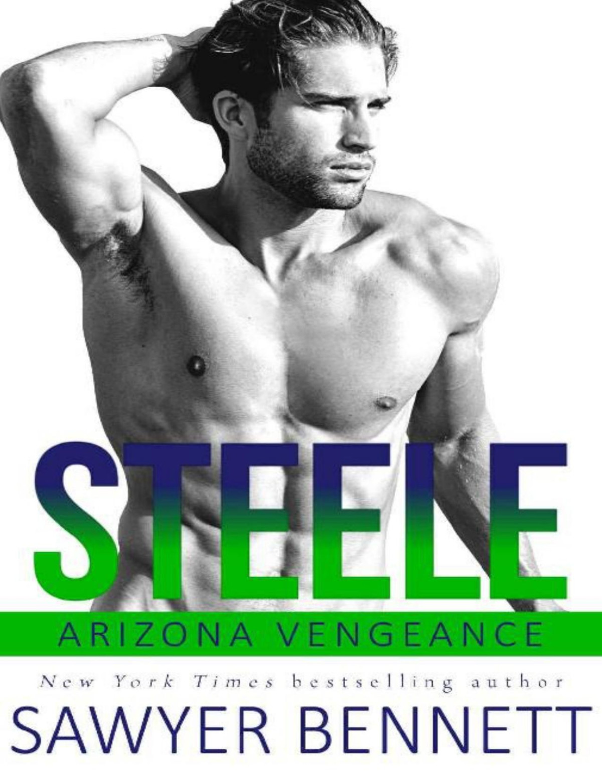 Steele An Arizona Vengeance Novel Sawyer Bennett Bennett Sawyer