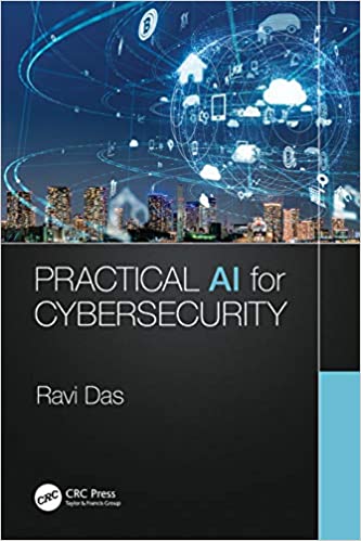 Practical Ai For Cybersecurity Ravi Das