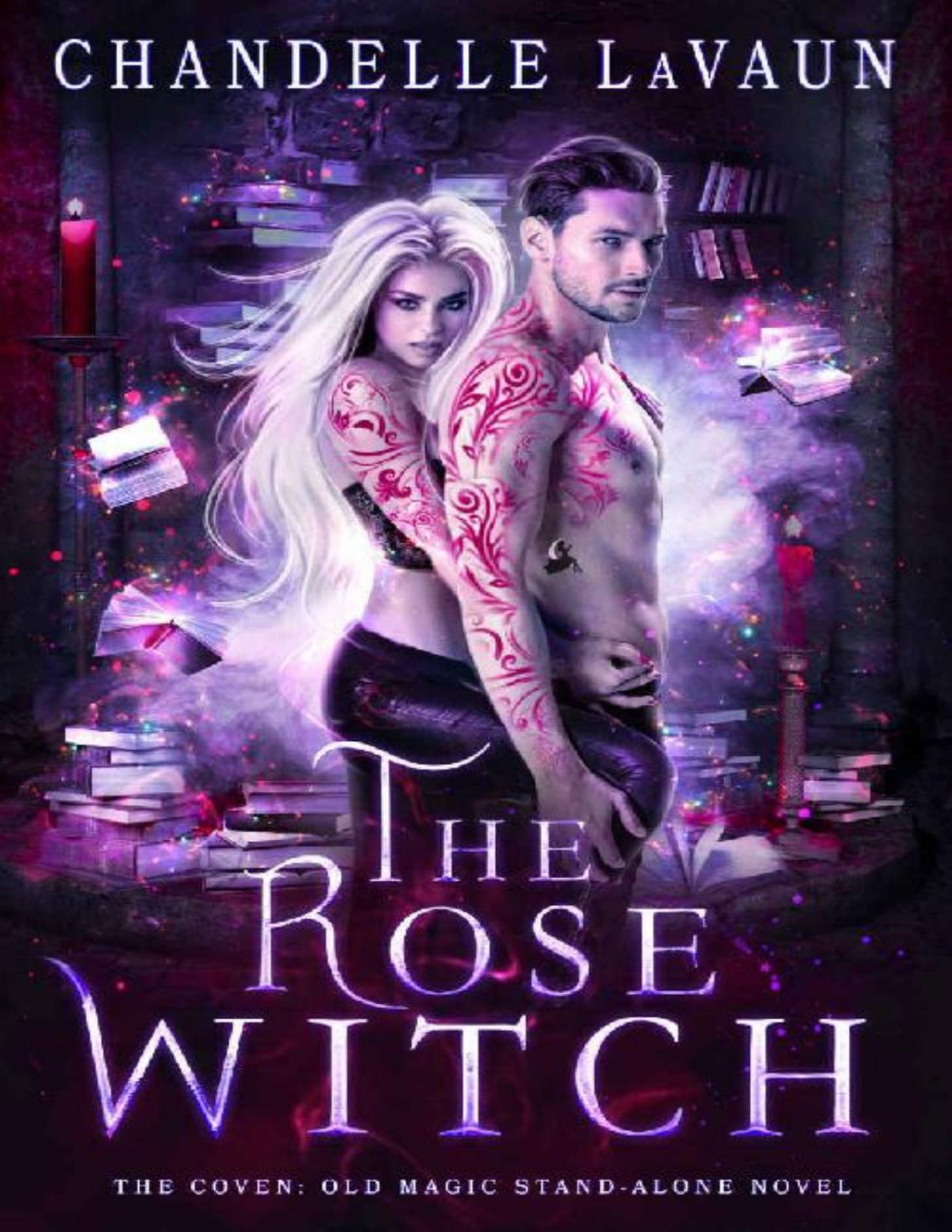 The Rose Witch The Coven Old Magic Standalone Novel Book 1 Chandelle Lavaun Lavaun