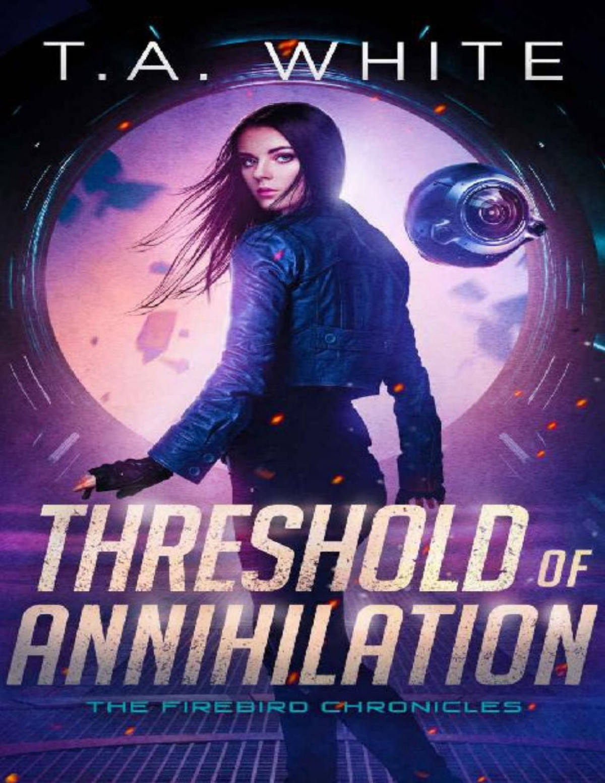 Threshold Of Annihilation The Firebird Chronicles Book 3 Ta White White