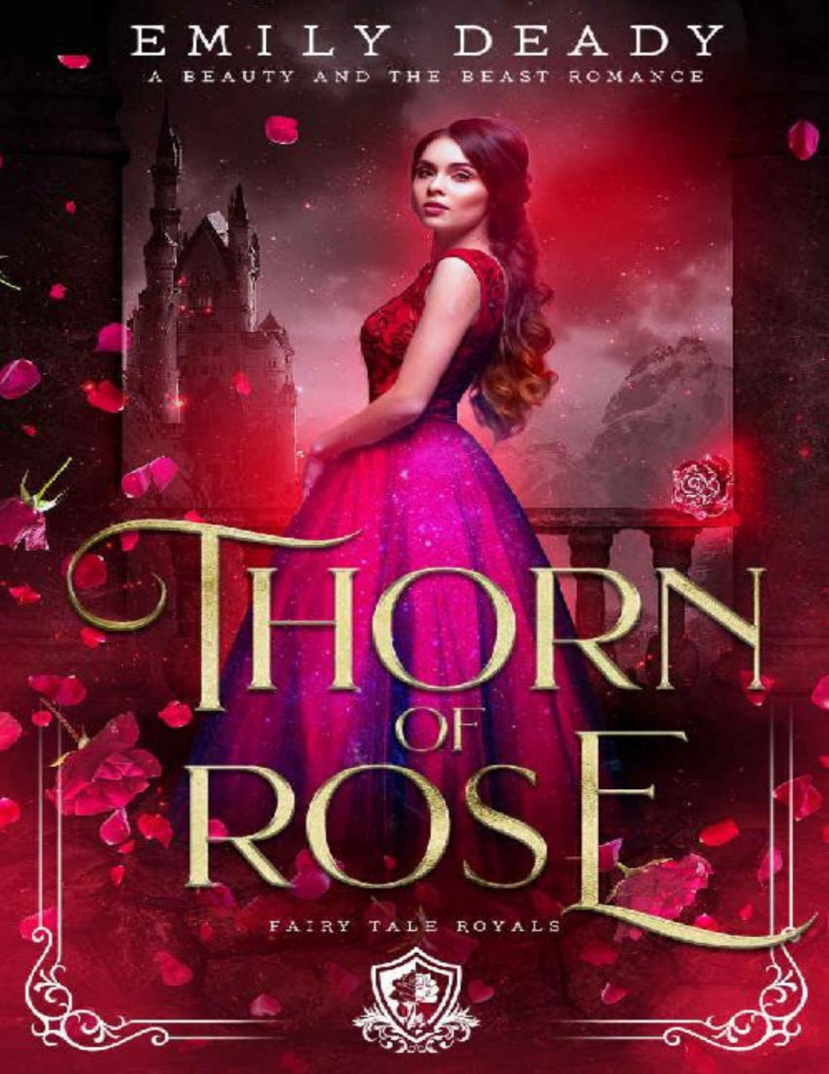 Thorn Of Rose A Beauty And The Beast Romance Fairy Tale Royals Book 2 Emily Deady Deady