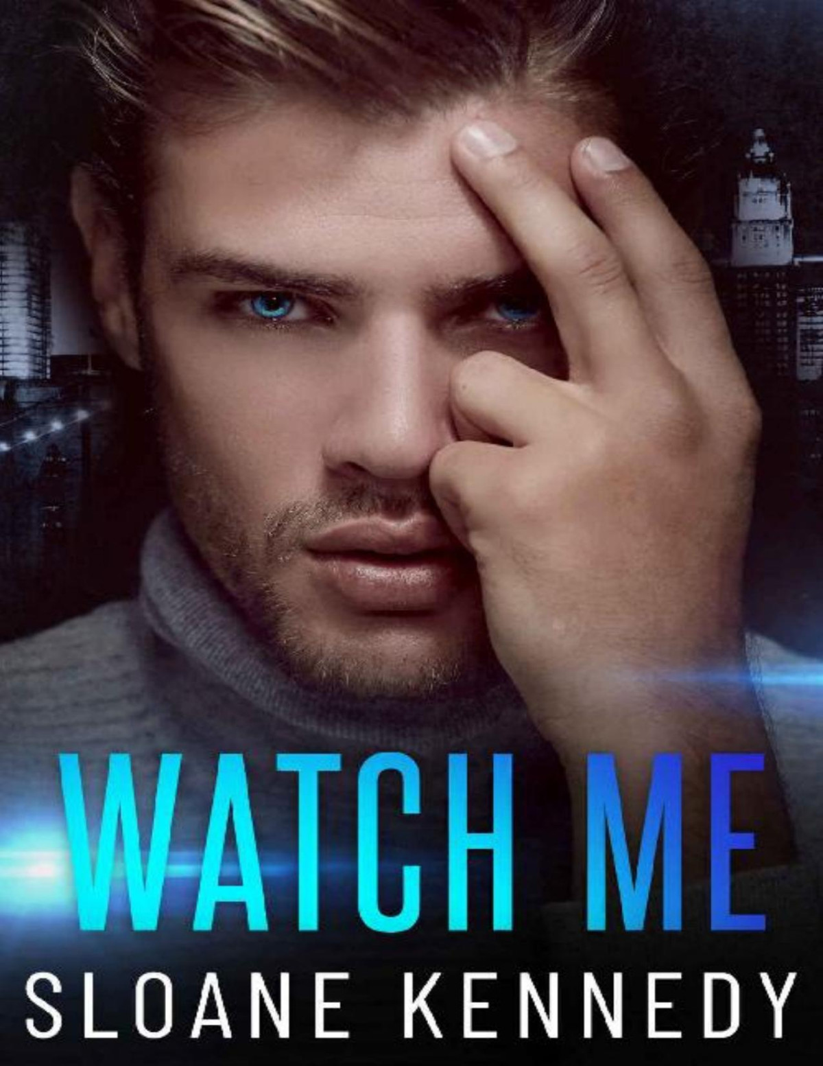 Watch Me Sloane Kennedy Kennedy Sloane