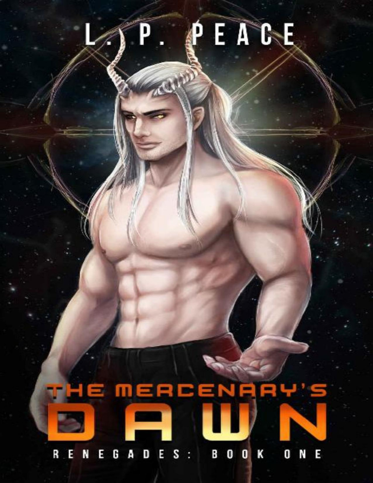 The Mercenarys Dawn Renegades Book 1 L P Peace Peace L P