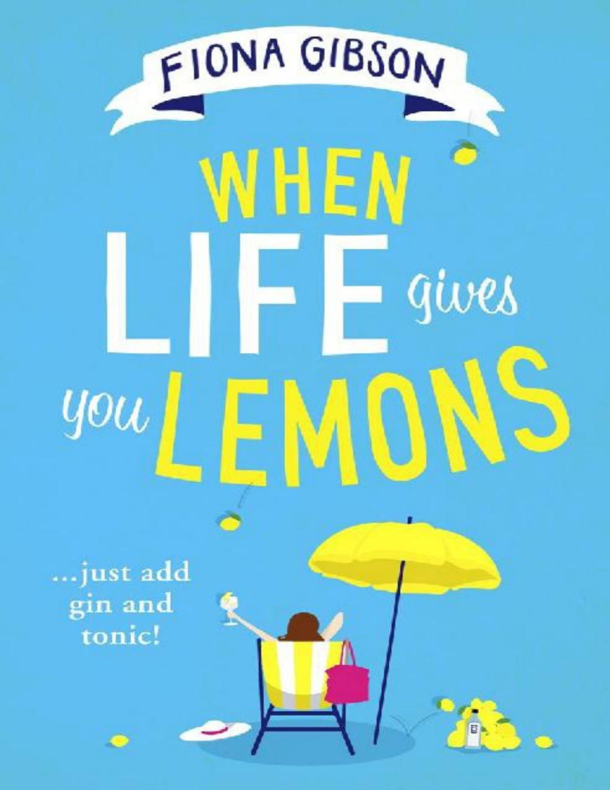 When Life Gives You Lemons The Hilarious Romantic Comedy Fiona Gibson Gibson