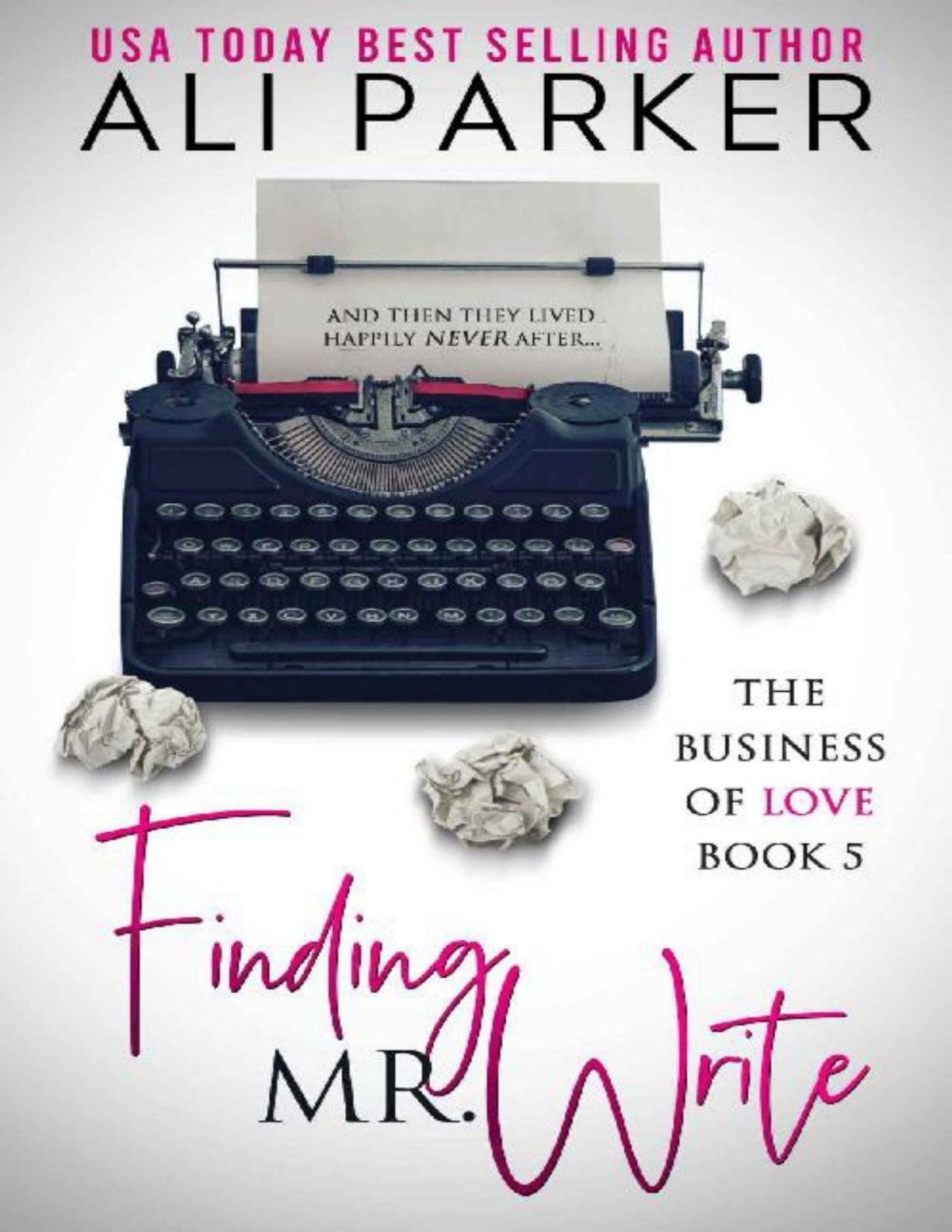Finding Mr Write Business Of Love Book 5 Ali Parker Parker