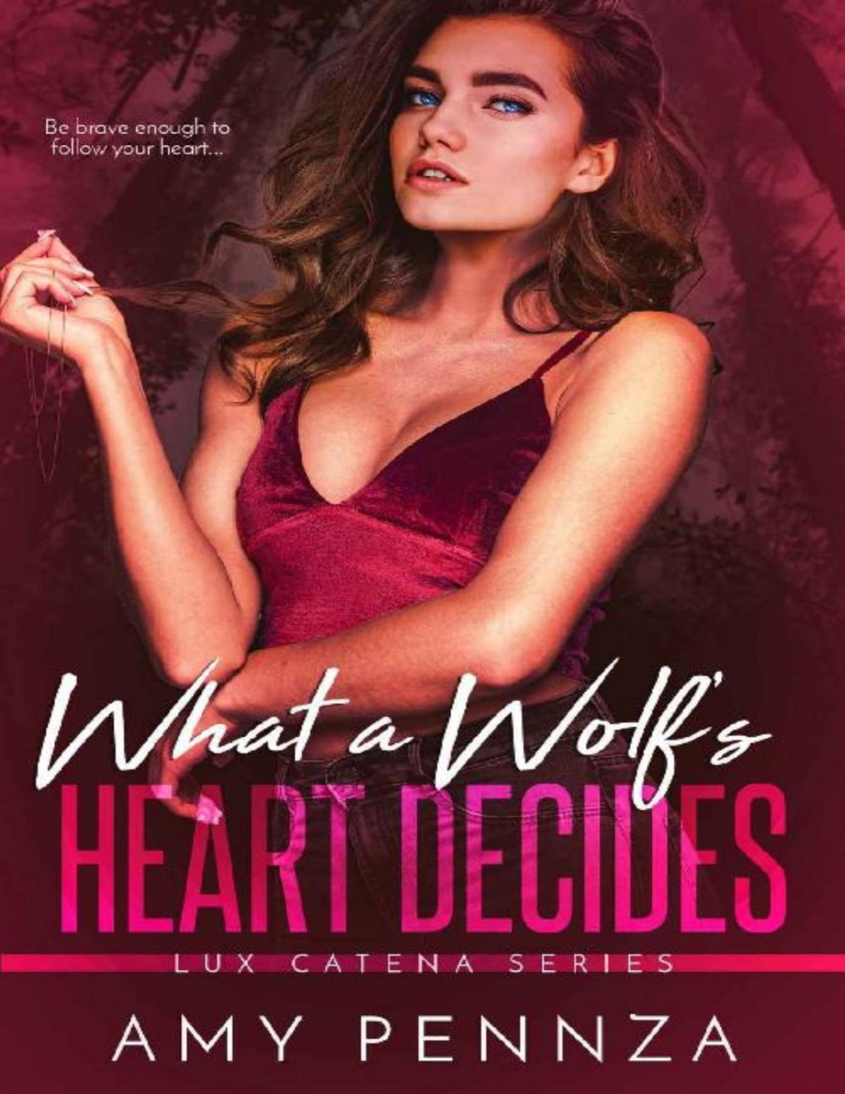What A Wolfs Heart Decides Lux Catena Book 4 1st Edition Amy Pennza Pennza
