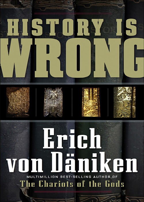 History Is Wrong Erich Von Dniken