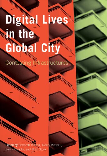 Digital Lives In The Global City Contesting Infrastructures Deborah Cowen