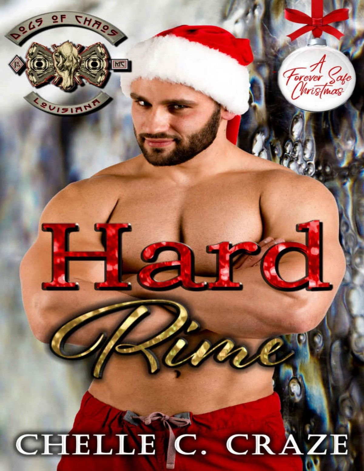 Hard Rime Dogs Of Chaos Book One A Forever Safe Christmas 3 1st Edition Chelle C Craze Craze