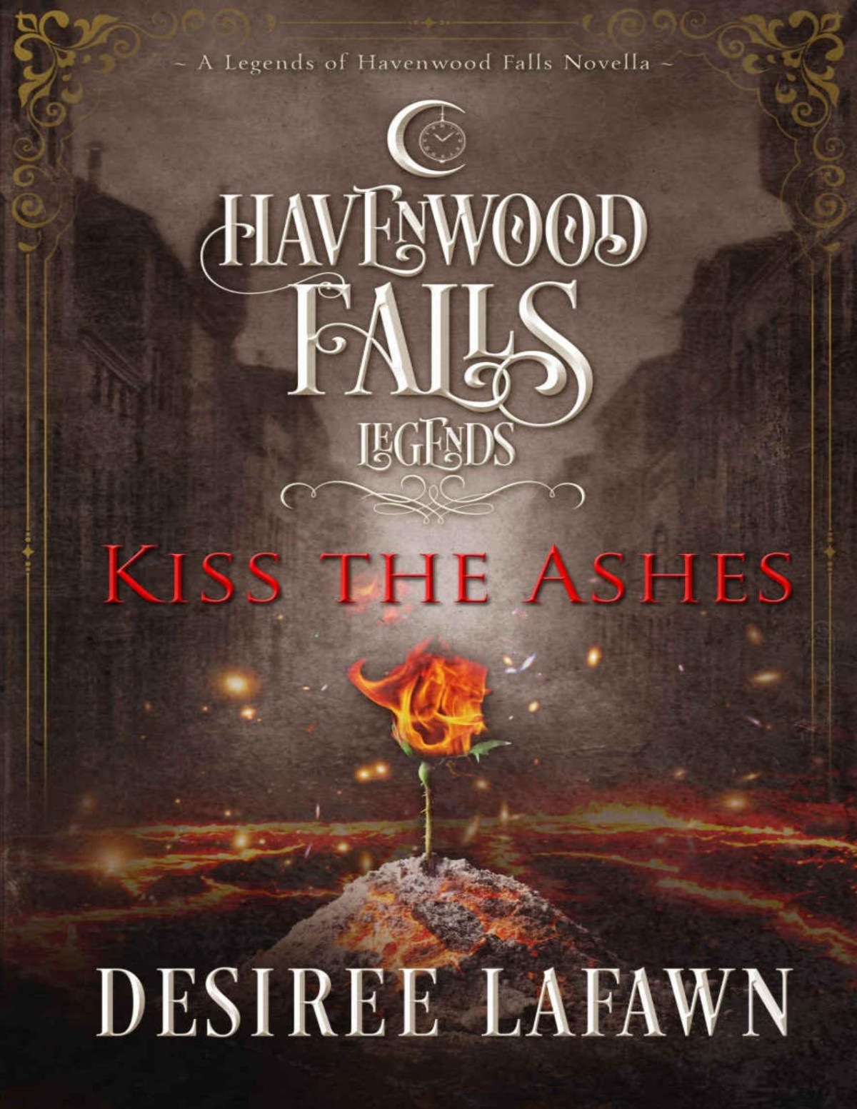 Kiss The Ashes Legends Of Havenwood Falls Book 10 Desiree Lafawn Havenwood Falls Collective Lafawn