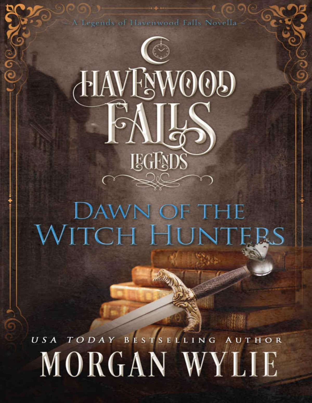 Legends Of Havenwood Falls 020 Dawn Of The Witch Hunters Morgan Wylie