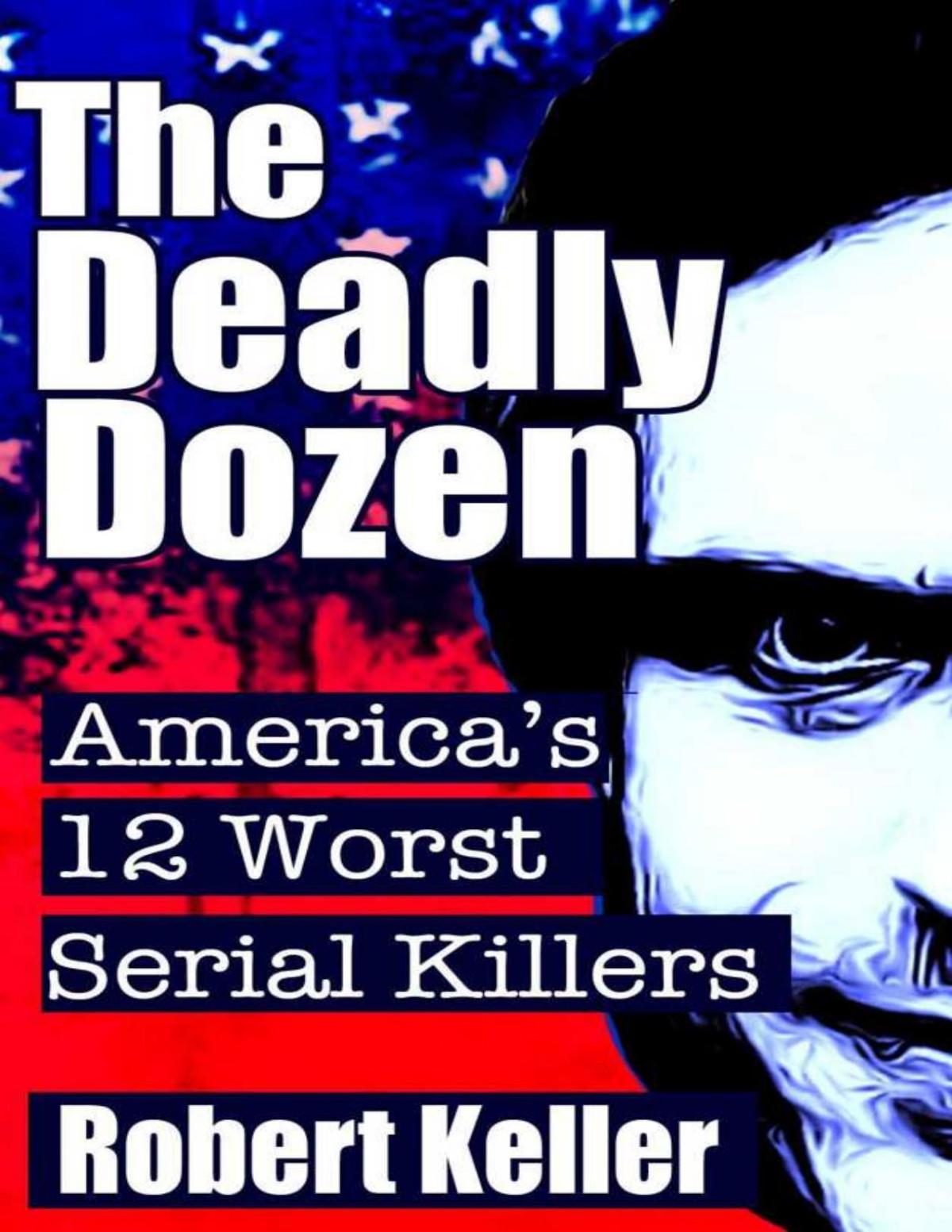 The Deadly Dozen Robert Keller