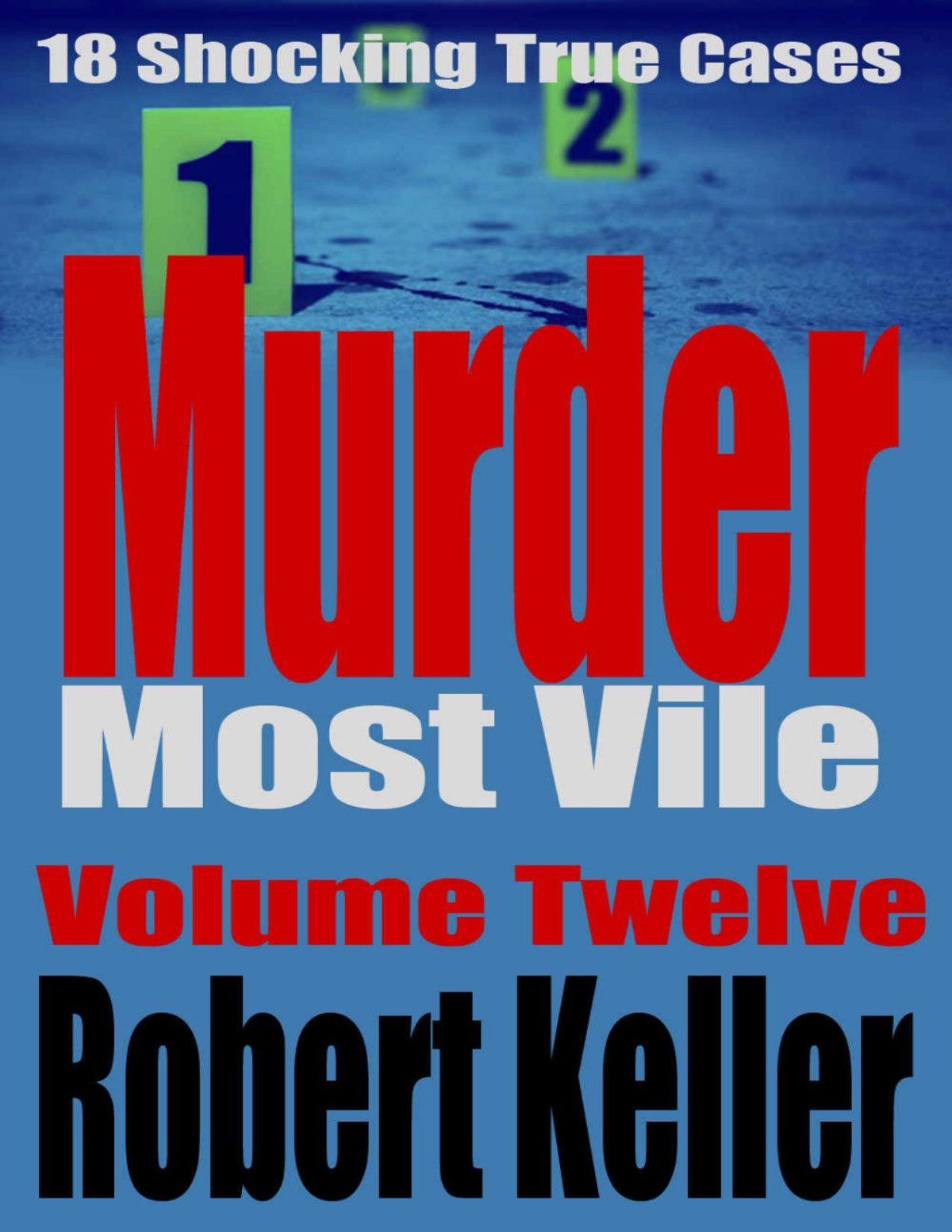 Murder Most Vile Volume 12 Robert Keller