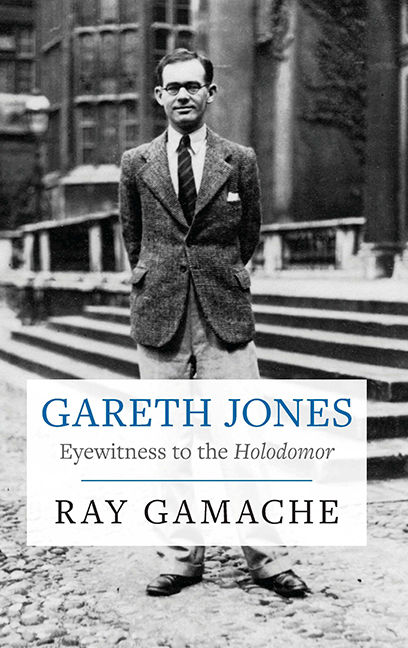 Gareth Jones Eyewitness To The Holodomor 2nd Edition Ray Gamache