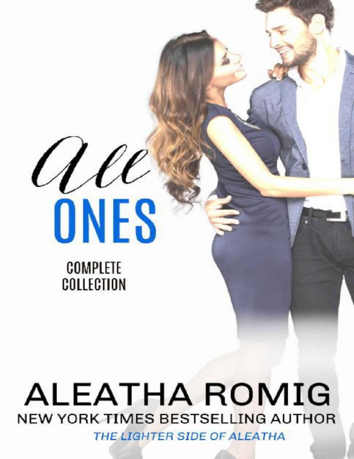 All Ones The Complete Collection Aleatha Romig Romig Aleatha