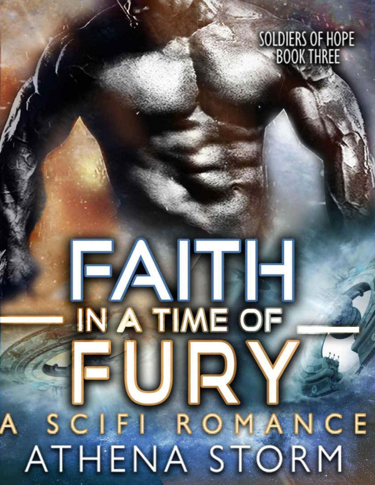 Faith In A Time Of Fury A Scifi Alien Romance Soldiers Of Hope Book 3 Athena Storm Storm