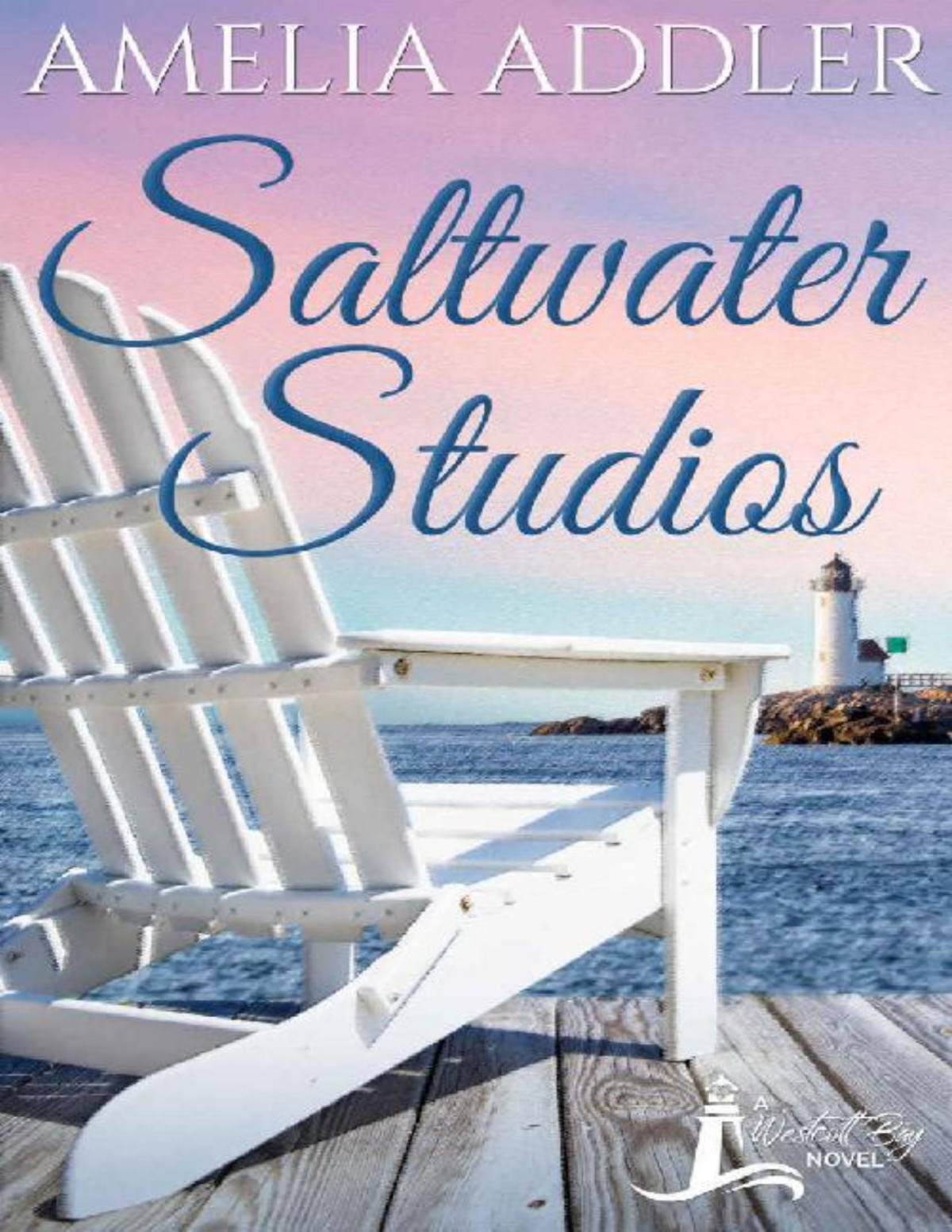 Saltwater Studios A Westcott Bay Novel Book 2 Amelia Addler Addler
