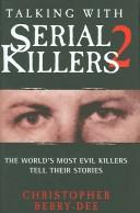 Talking With Serial Killers 2 The Worlds Most Evil Killers Tell Their Stories Christopher Berrydee