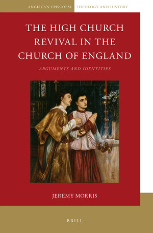 The High Church Revival In The Church Of England Arguments And Identities Jeremy Morris