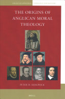 The Origins Of Anglican Moral Theology Peter H Sedgwick