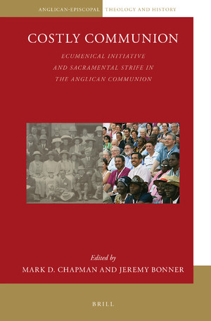 Costly Communion Anglicanepiscopal Theology And History Mark D Chapman