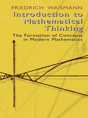 Introduction To Mathematical Thinking The Formation Of Concepts In Modern Mathematics Friedrich Waismann Karl Menger