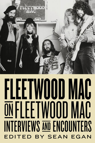 Fleetwood Mac On Fleetwood Mac Sean Egan
