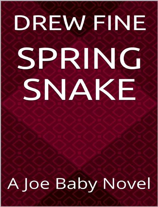 Spring Snake A Joe Baby Novel Drew Fine Fine Drew