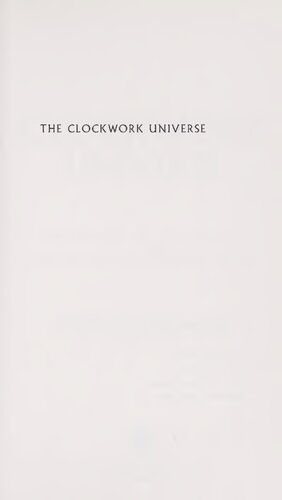 Clockwork Universe Isaac Newton The Royal Society And The Birth Of The Modern World Edward Dolnick