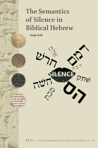 The Semantics Of Silence In Biblical Hebrew Sonja Noll