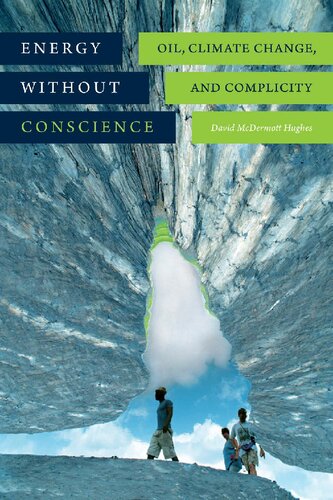 Energy Without Conscience Oil Climate Change And Complicity David Mcdermott Hughes