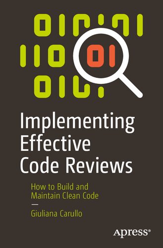 Implementing Effective Code Reviews How To Build And Maintain Clean Code Giuliana Carullo