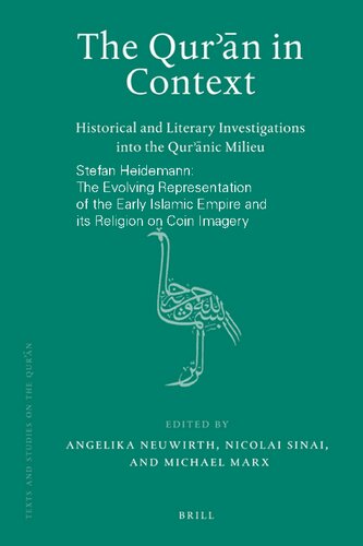 The Qurn In Context Historical And Literary Investigations Into The Qurnic Milieu Angelika Neuwirth Nicolai Sinai Michael Marx