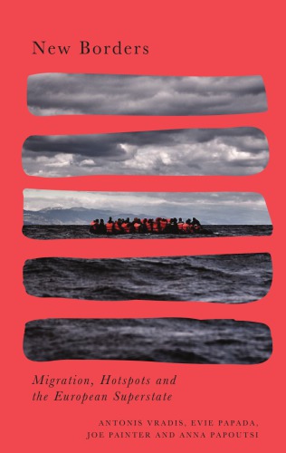 New Borders Migration Hotspots And The European Superstate Painter