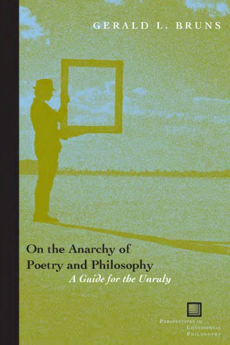 On The Anarchy Of Poetry And Philosophy A Guide For The Unruly Bruns