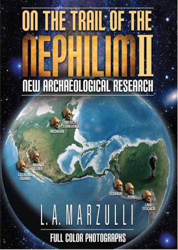 On The Trail Of The Nephilim Volume 2 New Archaeological Research La Marzulli