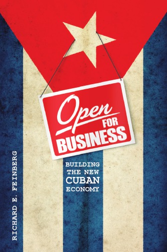 Open For Business Building The New Cuban Economy Feinberg Richard