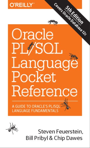 Oracle Plsql Language Pocket Reference A Guide To Oracles Plsql Language Fundamentals 5th Edition Feuerstein