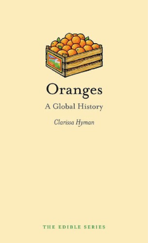 Oranges A Global History Hyman Clarissa